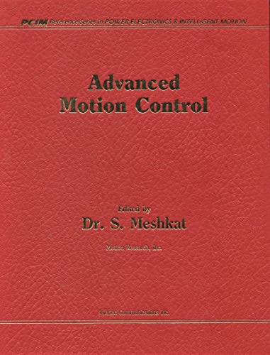 Stock image for Advanced Motion Control (Pcim Reference Series in Power Electronics & Intelligent Motion) for sale by getbooks GmbH