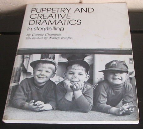 Puppetry and Creative Dramatics in Storytelling (Puppetry in Education Series) (9780931044038) by Champlin, Connie