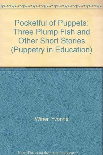 Imagen de archivo de Pocketful of Puppets: Three Plump Fish and Other Short Stories (Puppetry in Education) a la venta por HPB-Emerald