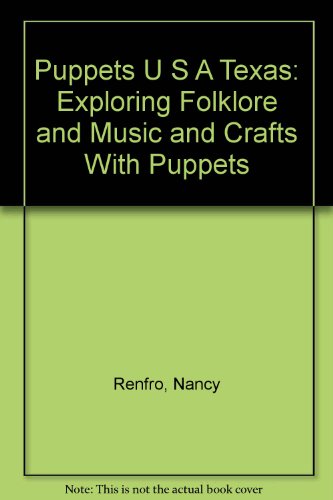 Stock image for Puppets U S A Texas: Exploring Folklore and Music and Crafts With Puppets for sale by HPB-Emerald