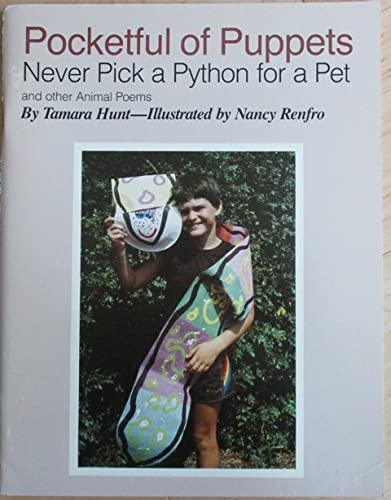 Stock image for Pocketful of Puppets: Never Pick a Python for a Pet for sale by Ezekial Books, LLC