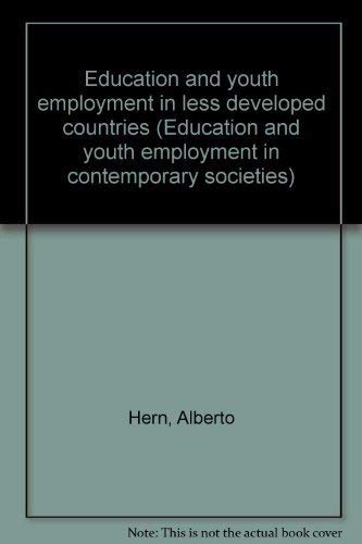 Stock image for Education and youth employment in less developed countries (Education and youth employment in contemporary societies) for sale by Shore Books