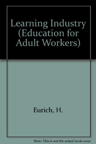 9780931050428: Learning Industry (Education for Adult Workers)