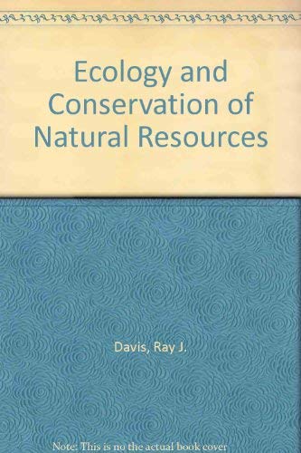 Ecology and Conservation of Natural Resources (9780931054020) by Davis, Ray J.