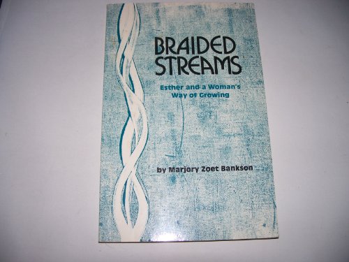 Stock image for Braided Streams: Esther and a Woman's Way of Growing for sale by Wonder Book