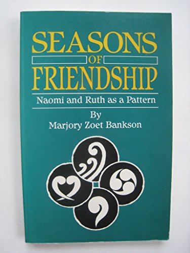 Beispielbild fr Seasons of Friendship: Naomi and Ruth as a Pattern zum Verkauf von Wonder Book