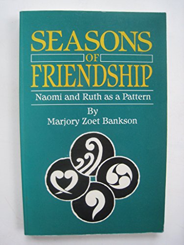 Imagen de archivo de Seasons of Friendship: Naomi and Ruth as a Pattern a la venta por Wonder Book