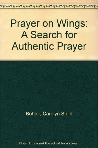 Stock image for Prayer on Wings: A Search for Authentic Prayer for sale by Wonder Book