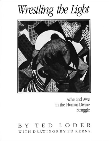 Imagen de archivo de Wrestling the Light: Ache and Awe in the Human-Divine Struggle: Prayers and Stories a la venta por ThriftBooks-Atlanta