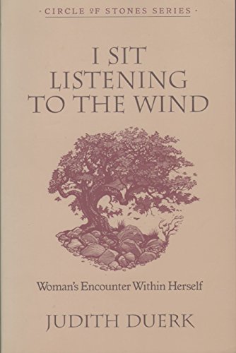 Imagen de archivo de I Sit Listening to the Wind : Woman's Encounter Within Herself a la venta por Better World Books