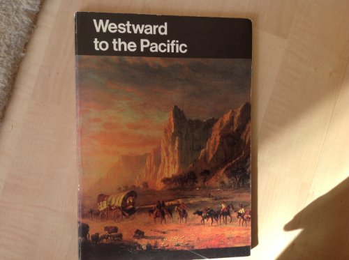 Beispielbild fr Westward to the Pacific zum Verkauf von Half Price Books Inc.