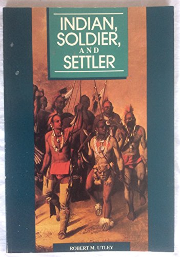 Stock image for Indian, Soldier, Settler for sale by HPB-Emerald