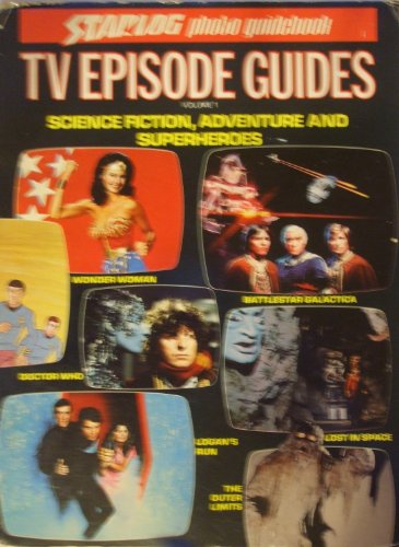 Beispielbild fr Starlog TV Episode Guides: Science Fiction, Adventure and Superheroes zum Verkauf von Books From California