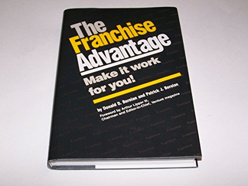 Stock image for The Franchise Advantage: Make It Work for You for sale by ThriftBooks-Dallas