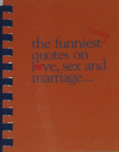 Imagen de archivo de The Funniest Printable Quotes on Love, Sex, and Marriage a la venta por medimops