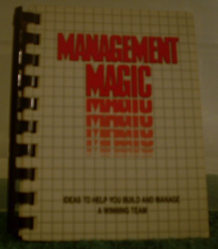 Stock image for Management Magic. Ideas to Help You Build and Manage a Winning Team for sale by Sigrun Wuertele buchgenie_de