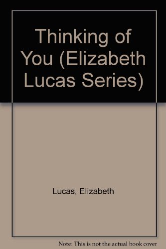 Thinking of You (Elizabeth Lucas Series) (9780931089879) by Lucas, Elizabeth