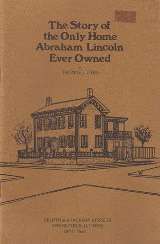 The story of the only home Abraham Lincoln ever owned