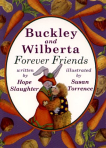 Stock image for Buckley and Wilberta, Forever Friends for sale by Better World Books