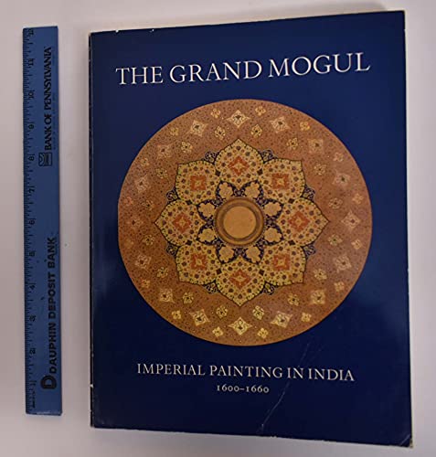 Beispielbild fr The grand Mogul: Imperial painting in India, 1600-1660 zum Verkauf von Books From California