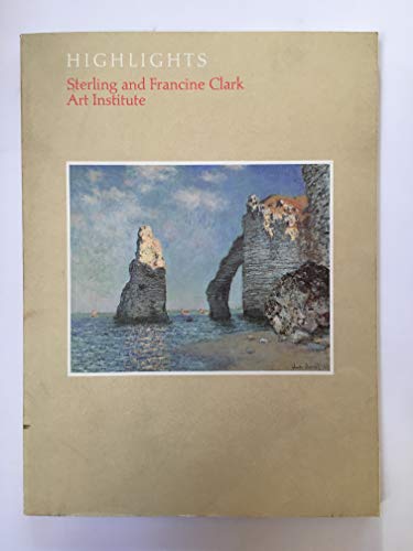 9780931102172: Highlights of the Sterling & Francine Clark Art Institute