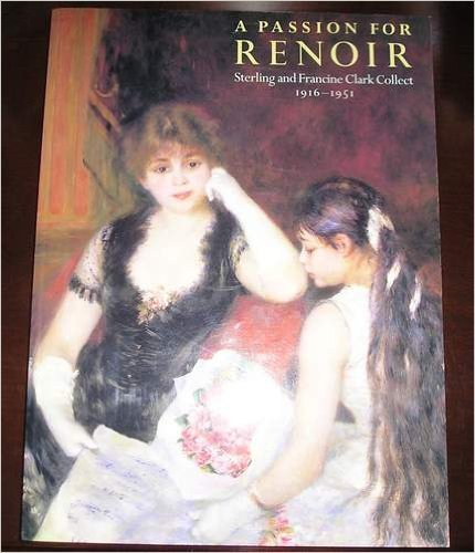Stock image for A Passion for Renoir: Sterling and Francine Clark Collect 1916-1951 for sale by G.J. Askins Bookseller