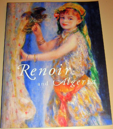 Beispielbild fr Renoir and Algeria zum Verkauf von Half Price Books Inc.