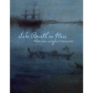 9780931102769: Like Breath on Glass : Whistler, Inness, and the Art of Painting Softly