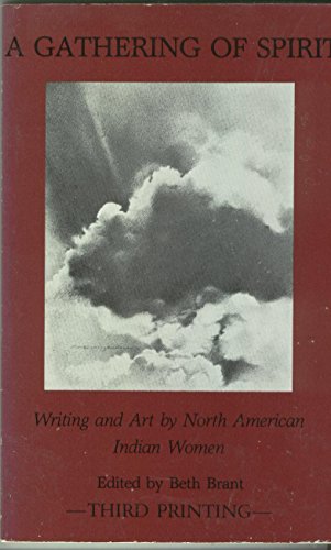 9780931103001: Gathering of Spirit Writing and Art of North American Indian Women: Writing and Art by North American Indian Women