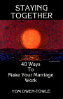 Beispielbild fr Staying Together: Forty Ways to Make Your Marriage Work zum Verkauf von 2Vbooks