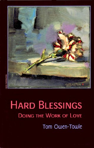9780931104480: Hard Blessings: Doing The Work Of Love