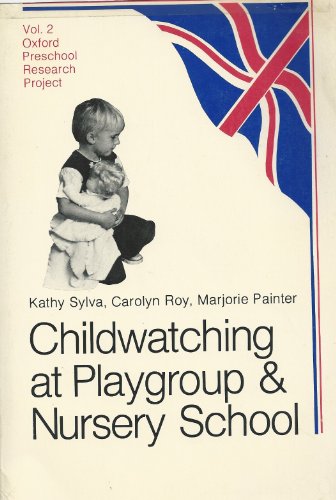 Stock image for Childwatching at Playgroup and Nursery School (Volume 2 Oxford preschool research project) for sale by Book House in Dinkytown, IOBA