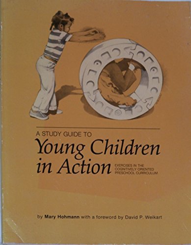 Beispielbild fr Study Guide to Young Children in Action: Exercises in the Cognitively Oriented Preschool Curriculum zum Verkauf von Hastings of Coral Springs