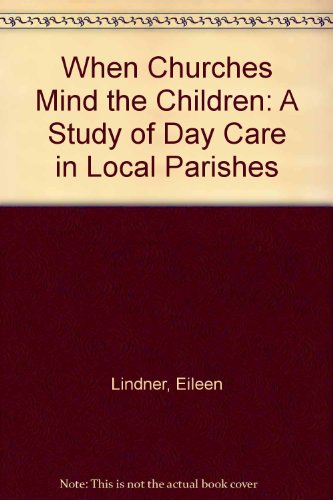 Imagen de archivo de When Churches Mind the Children: A Study of Day Care in Local Parishes a la venta por ThriftBooks-Atlanta