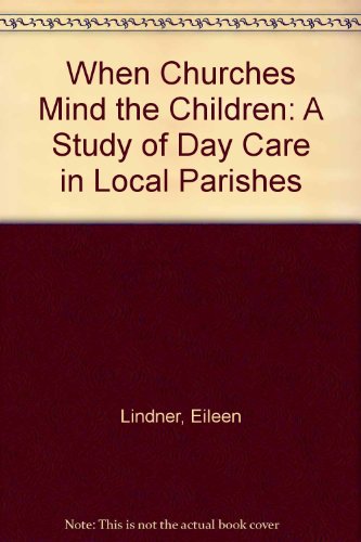 Stock image for When Churches Mind the Children: A Study of Day Care in Local Parishes for sale by ThriftBooks-Atlanta