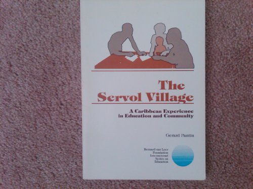 9780931114274: Servol Village: A Caribbean Experience in Education and Community (Bernard Van Leer Foundation's International Series on Education)