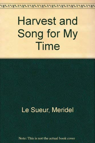 Beispielbild fr Harvest and Song for My Time zum Verkauf von Better World Books