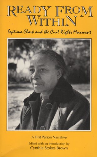 Stock image for Ready from Within: Septima Clark and the Civil Rights Movement for sale by ThriftBooks-Dallas