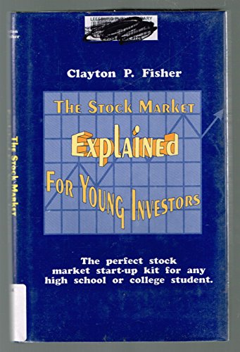 Imagen de archivo de The Stock Market Explained for Young Investors a la venta por Goodwill Books
