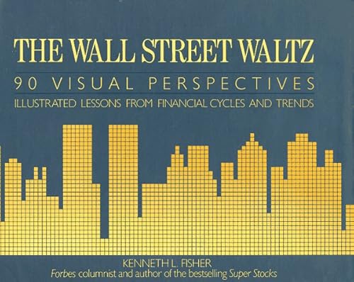 Stock image for The Wall Street Waltz: 90 Visual Perspectives : Illustrated Lessons from Financial Cycles and Trends for sale by Once Upon A Time Books
