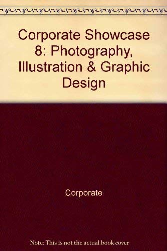 Imagen de archivo de Corporate Showcase 8: Photography, Illustration & Graphic Design a la venta por BookHolders