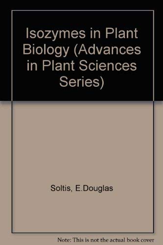 Stock image for ISOZYMES IN PLANT BIOLOGY: Advances in Plant Sciences Series Volume 4 for sale by Falls Bookstore