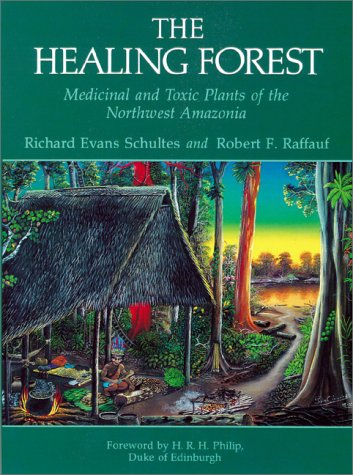 9780931146145: The Healing Forest: Medicinal and Toxic Plants of the Northwest Amazonia (Historical, Ethno-& Economic Botany, Vol 2)