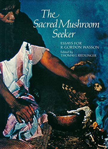 Stock image for The Sacred Mushroom Seeker: Essays for R. Gordon Wasson for sale by Silent Way Books