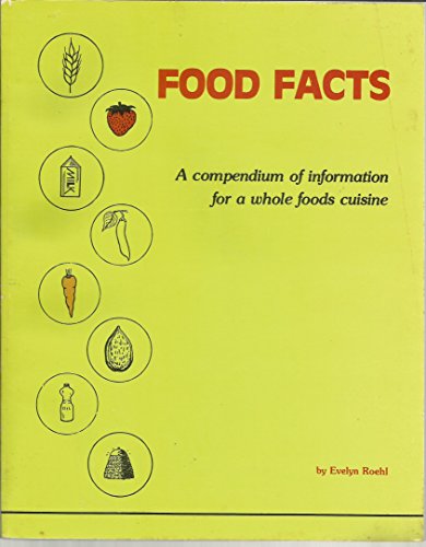 Food Facts a Compendium on Whole Foods