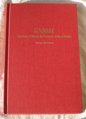 Imagen de archivo de Kassai: The Story of Raoul De Premorel, African Trader a la venta por GF Books, Inc.