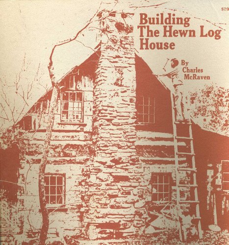 Beispielbild fr Building the Hewn Log House zum Verkauf von Zoom Books Company