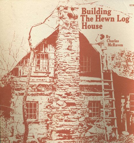 Imagen de archivo de Building the Hewn Log House a la venta por Zoom Books Company