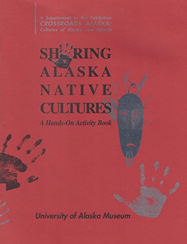 Imagen de archivo de Sharing Alaska Native Cultures a Hands on Activity Book a la venta por GoldBooks