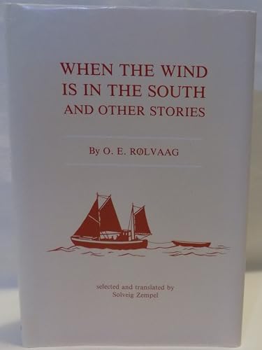 When the Wind Is in the South and Other Stories (English and Norwegian Edition) (9780931170256) by Ole Edvart Rolvaag